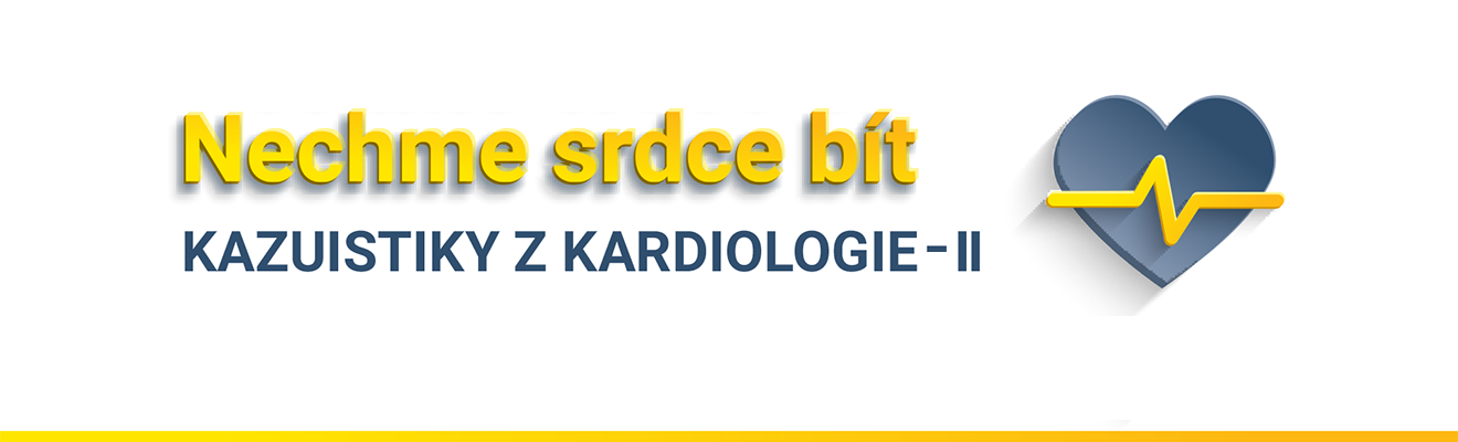 Kazuistiky z cyklu Nechme srdce bít - II