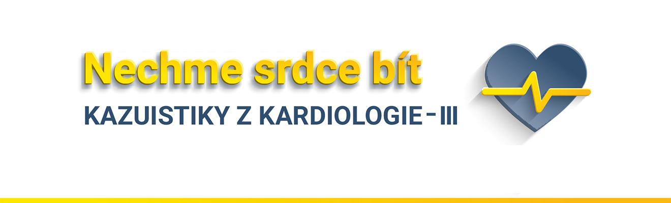 Kazuistiky z cyklu Nechme srdce bít III